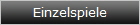 Einzelspiele